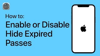 How to Enable or Disable Hide Expired Passes on Your iPhone