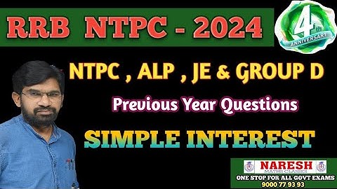 RRB NTPC - 2024:: SIMPLE INTEREST #1:: NTPC ,ALP, JE , GROUP D Previous Year Questions:: NARESH SIR
