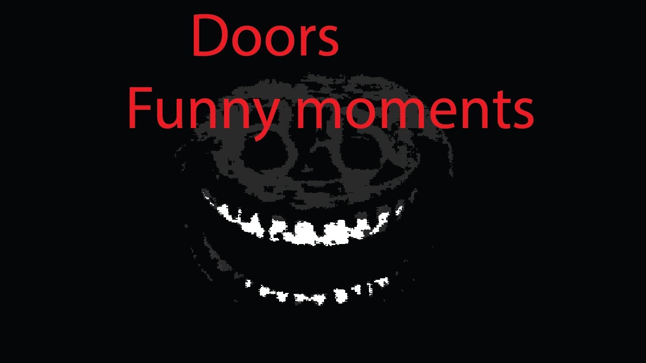 Funny Moments Doors YouTube
