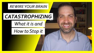 Cognitive Distortions #6: CATASTROPHIZING – Spiraling into Depression \& Anxiety | Dr. Rami Nader