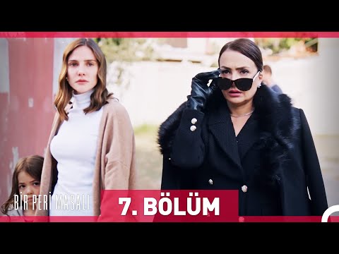 Bir Peri Masalı 7. Bölüm