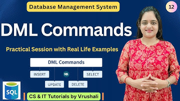 DBMS 12: Learn DML Commands in SQL | Hands-on Tutorial with Practical Examples