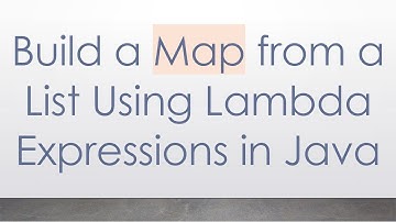 Build a Map from a List Using Lambda Expressions in Java