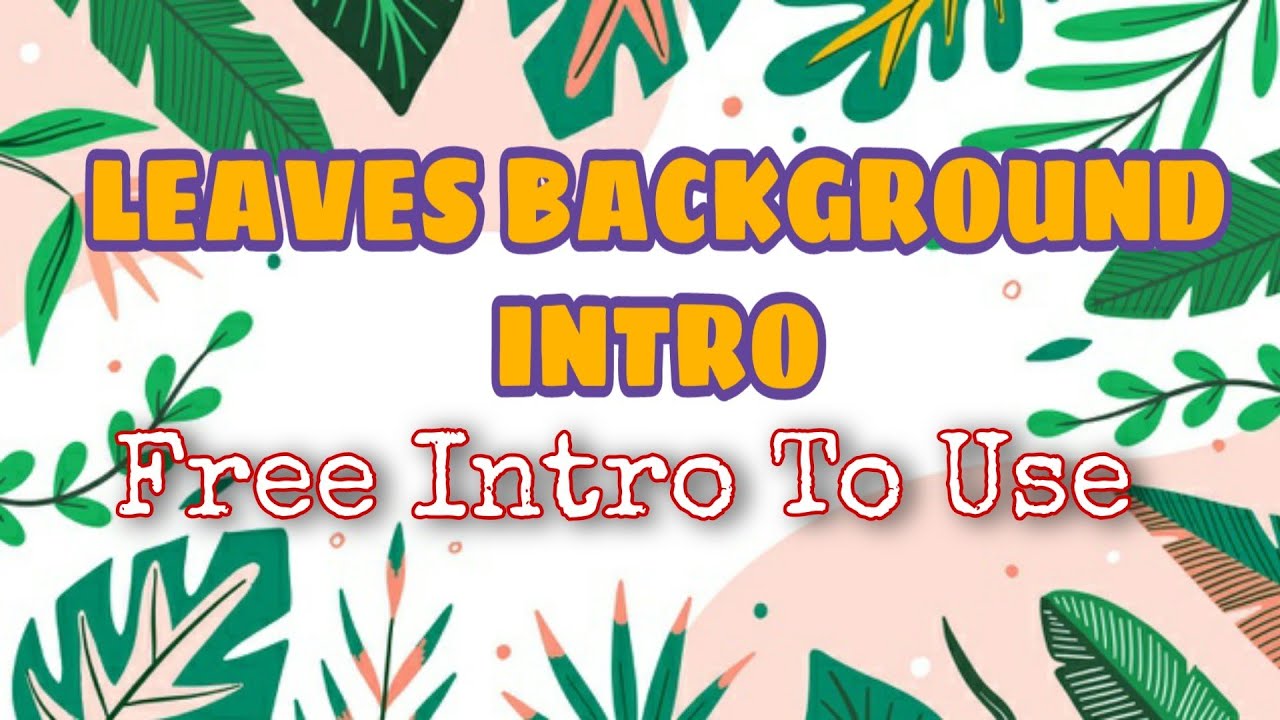 Batch #3: Leaves Background | FREE INTRO | Mark Vhee - YouTube