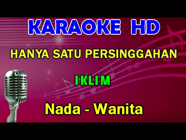 HANYA SATU PERSINGGAHAN - Iklim | KARAOKE Nada Wanita (F = DO) class=