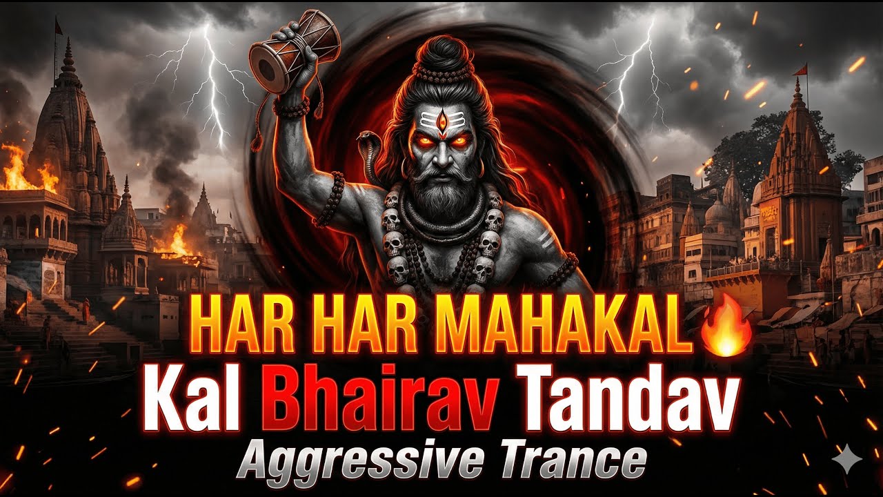 HAR HAR MAHAKAL 🔥 | Kal Bhairav Tandav | Aggressive Trance