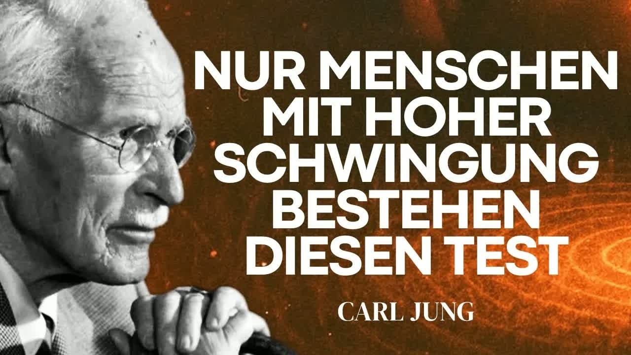 Die stille Prüfung, die das Universum nur hoch schwingenden Seelen sendet – Carl Jung