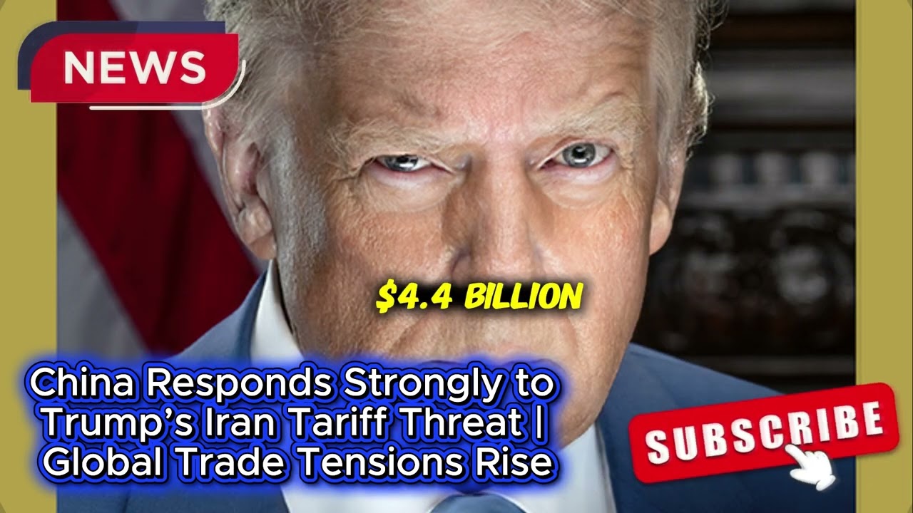 China Responds Strongly to Trump’s Iran Tariff Threat | Global Trade Tensions Rise