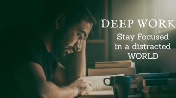 Conquer Distractions with Deep Work | Book summary
