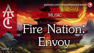 RPG | D&D Music - Fire Nation: Envoy (part of ATLA Fire Nation)