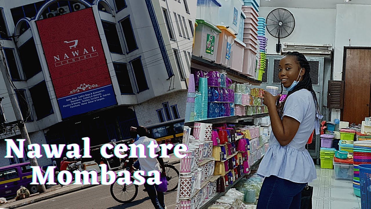 Nawal centre Mombasa Kenya/ What you can get at Nawal Centre / lydia
