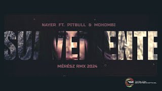 Nayer Ft. Pitbull & Mohombi - Suavemente 2024 (MÉRÉSZ RMX)