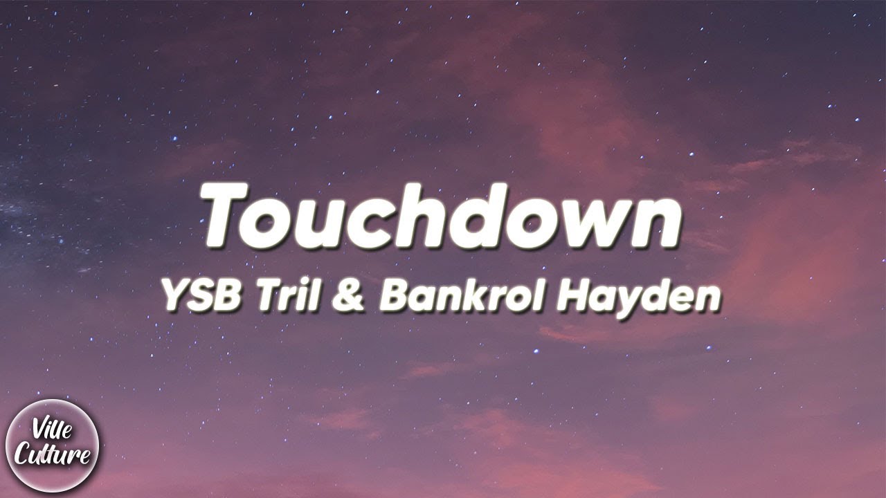 YSB Tril & Bankrol Hayden - Touchdown (Lyrics)