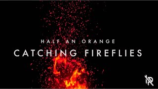 Watch Half An Orange Catching Fireflies video