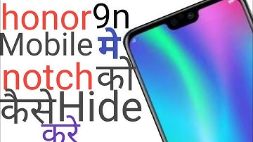 Honor 9n mobile me notch ko hide kaise kare!! How to hide mobile on honor 9n
