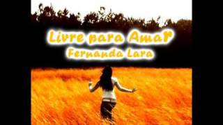 Miniatura del video "Fernanda Lara - Livre para amar"