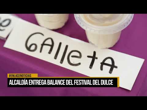 Alcaldía entregó balance sobre realización del Festival del Dulce