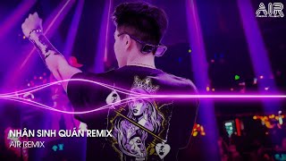 Nhân Sinh Quán Remix - Đông Thuỷ Ngoạn Tây Núi Cao Ta Hiểu Thấu Hot TikTok | Nhạc Remix TikTok 2024