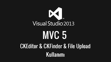 ASP.NET MVC 5 CKEditor & CKFinder & File Upload Kullanımı - MVC Dersleri