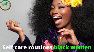 ✅ Self care routines for black women || Self care pamper routine for black women