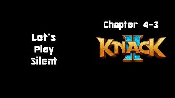 Knack 2 - Chapter 4-3 - Deep Storage