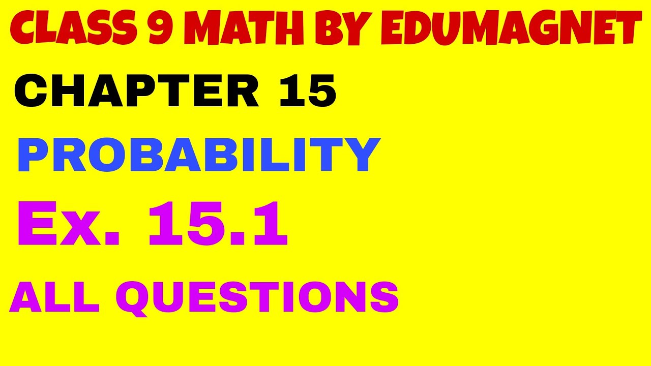 CLASS 9 MATHS CHAPTER 15 PROBABILITY EXERCISE 15.1 | Ex 15.1 CLASS 9 ...