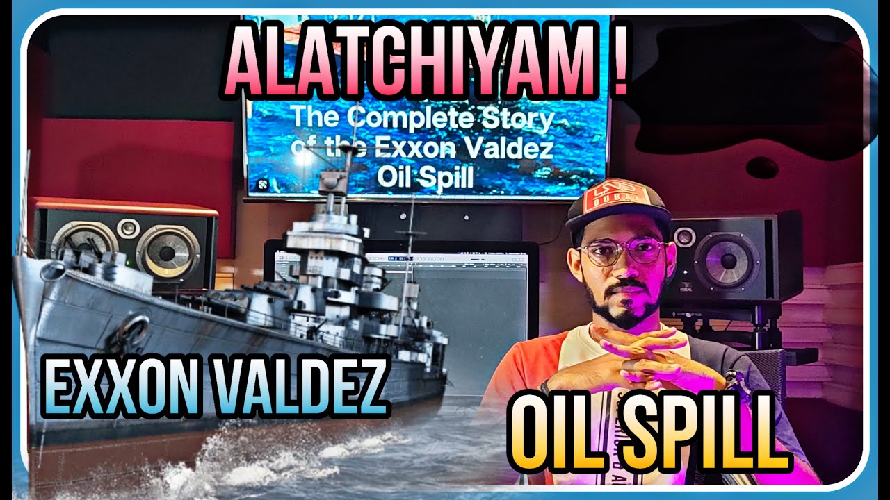 March 24 EXXON VALDEZ Oil Spill Tamil oilspill YouTube