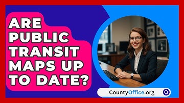 Are Public Transit Maps Up To Date? - CountyOffice.org