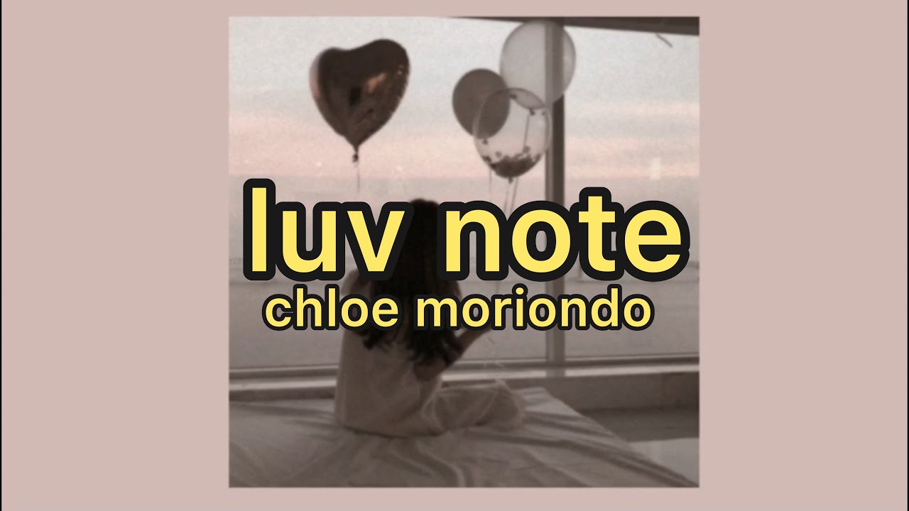 luv note chloe moriondo (lyrics) YouTube