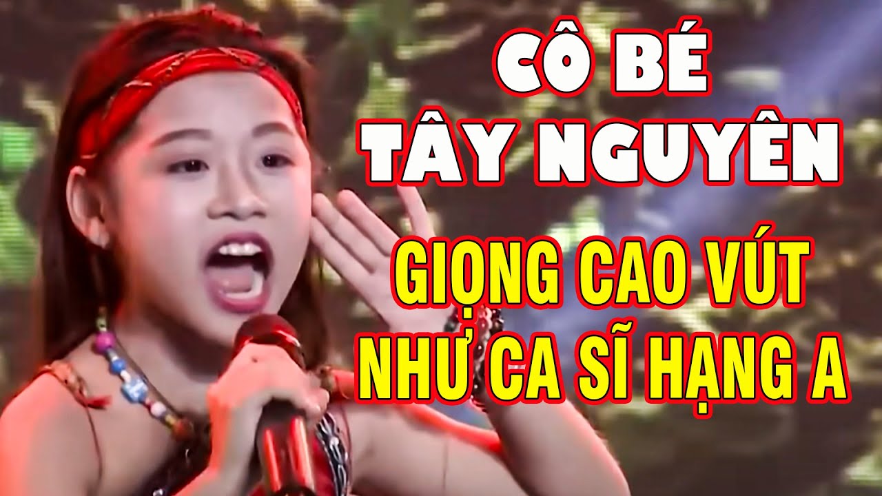 CÔ BÉ VÙNG CAO TÂY NGUYÊN Lần Đầu HÁT GIỌNG CAO VÚT NHƯ CA SĨ CHUYÊN NGHIỆP HẠNG A | THVL