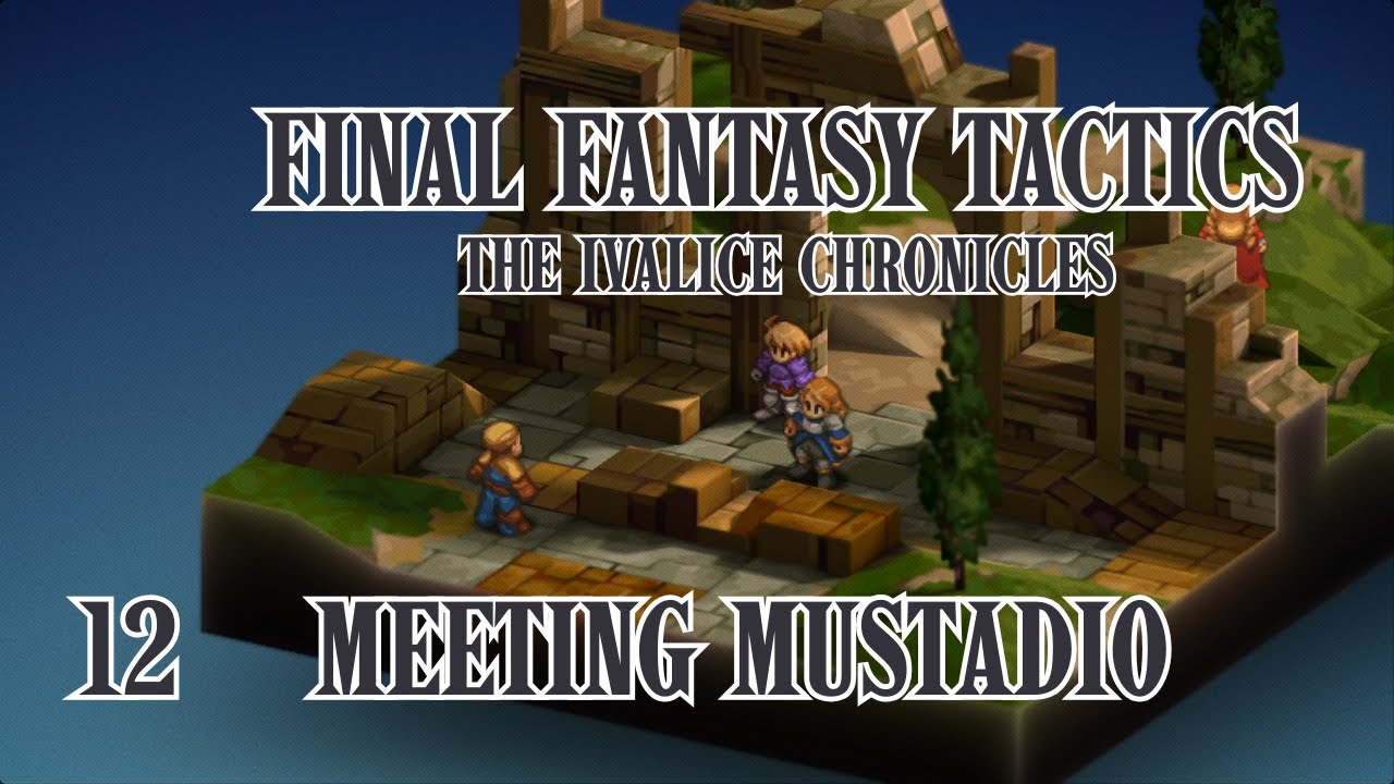 Final Fantasy Tactics - Ep 12 - Meeting Mustadio