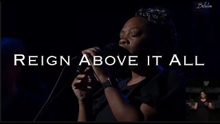 Video thumbnail of "Reign Above It All - Bethel Worship"