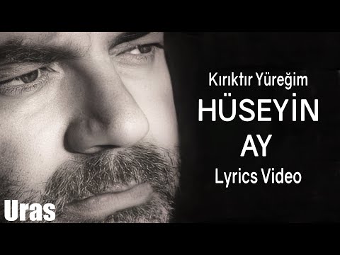 Hüseyin Ay - Kırıktır Yüreğim (Official Lyrics Video)