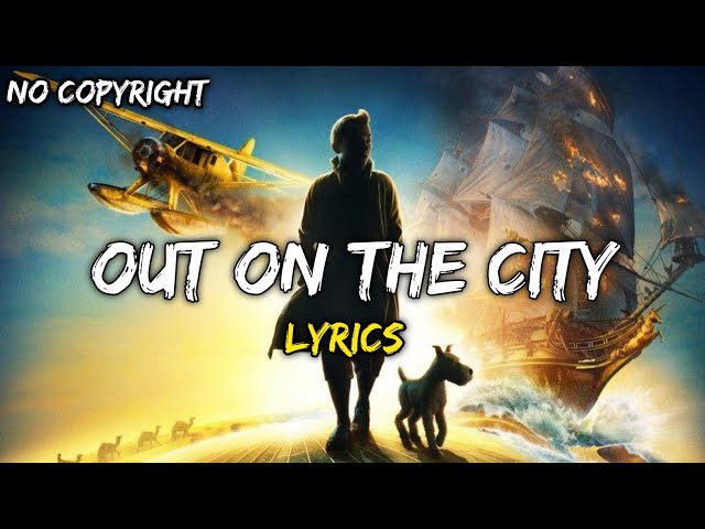 Ryyzn - Out in the City (No Copyright) Lyrics class=