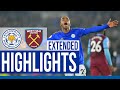 Leicester City 4 West Ham United 1 | Extended Highlights | 2019/20