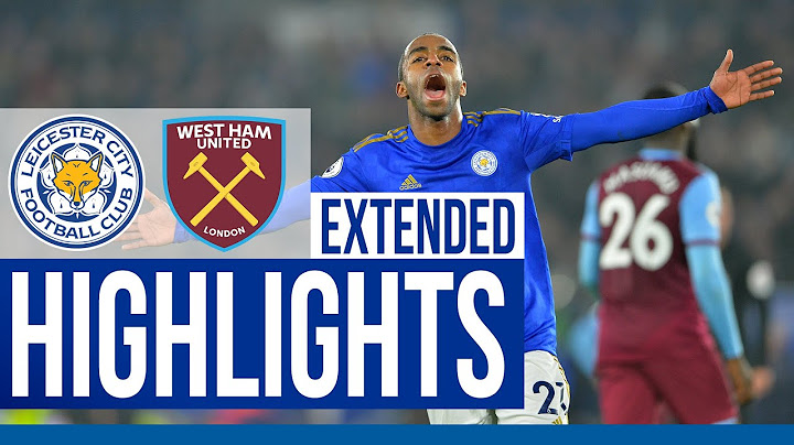 Leicester City 4 West Ham United 1 | Extended Highlights | 2019/20