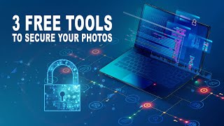 Top 3 FREE Tools To Secure Your Photos