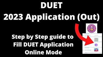 DUET 2023 Exam Registration (Started)- How to Fill DUET Application Fom Online Mode