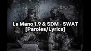 La Mano 1.9 & SDM - SWAT [Paroles/Lyrics]