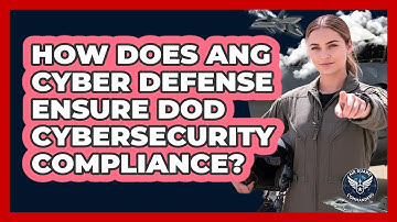 How Does ANG Cyber Defense Ensure DoD Cybersecurity Compliance? - Air Guard Commanders
