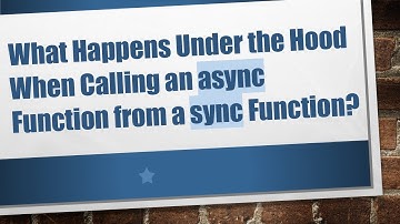 What Happens Under the Hood When Calling an async Function from a sync Function?