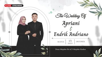 🔴LIVE PERNIKAHAN APRIANI & ENDRIK ANDRIANO :: KUDUS, 15 OKTOBER 2025