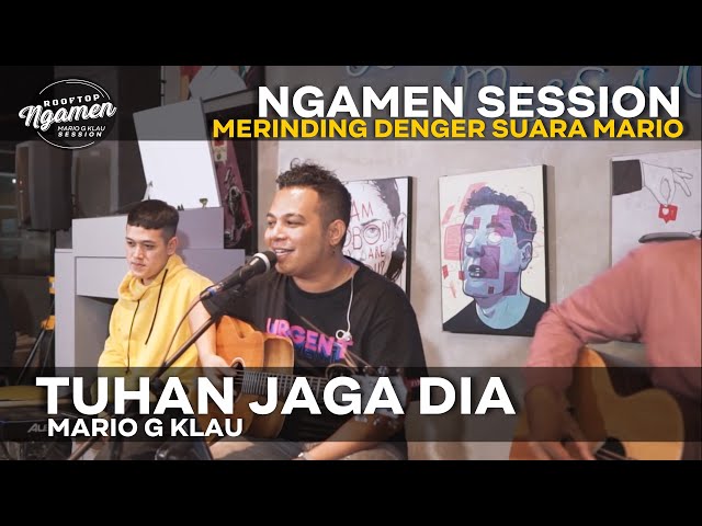 TUHAN JAGA DIA - MARIO G KLAU [MGK NGAMEN SESSION] class=