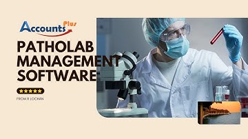 AccountsPlus- Patholab Training Video | Patient Creation to Patholab Test Report Printing