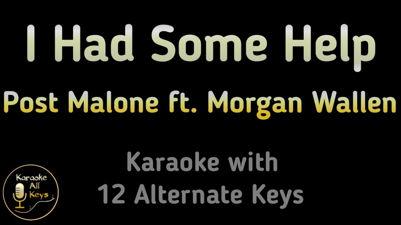 Post Malone ft Morgan Wallen - I Had Some Help Karaoke Instrumental Lower Higher Female Original Key Post Malone ft Morgan Wallen - I Had Some Help Karaoke Instrumental Lower Higher Female Original Key