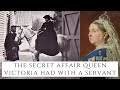 The secret affair queen victoria had with a servant