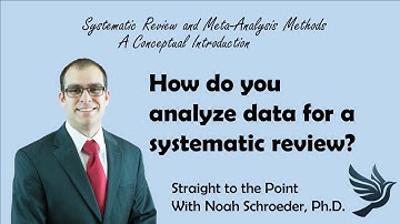 Analyzing Data for A Systematic Review (Applied Example) - Straight to the Point (brief lecture)
