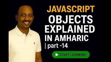 JavaScript Objects Explained in Amharic | JavaScript Objects በአማርኛ