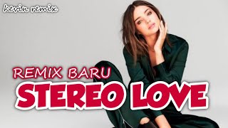LAGU VIRAL STEREO LOVE || REMIX TERBARU | KEVIN REMIXER