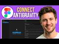 How to Connect Figma MCP to Antigravity